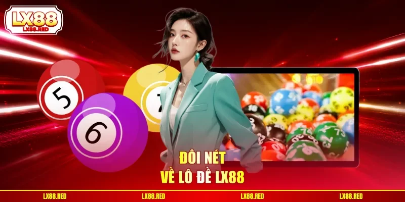 Đôi nét về lô đề LX88