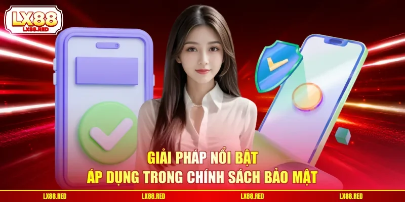 Giải pháp nổi bật áp dụng trong chính sách bảo mật