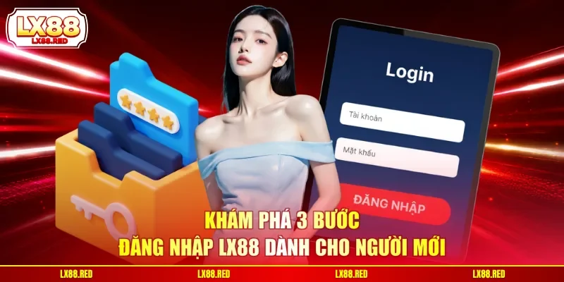 Khám phá 3 bước đăng nhập LX88 dành cho người mới
