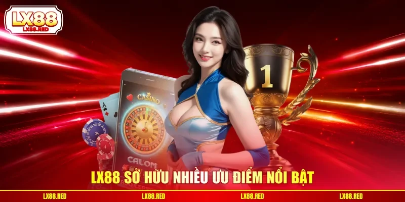 LX88 sở hữu nhiều ưu điểm nổi bật