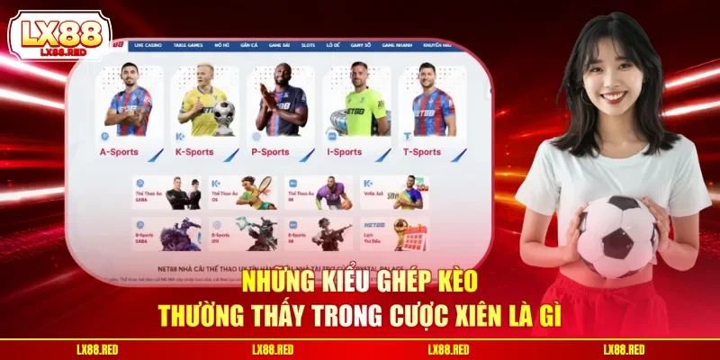 Những kiểu ghép kèo thường thấy trong cược xiên là gì