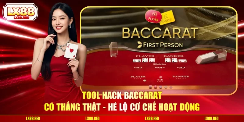 Tool Hack Baccarat Có Thắng Thật - Hé Lộ Cơ Chế Hoạt Động