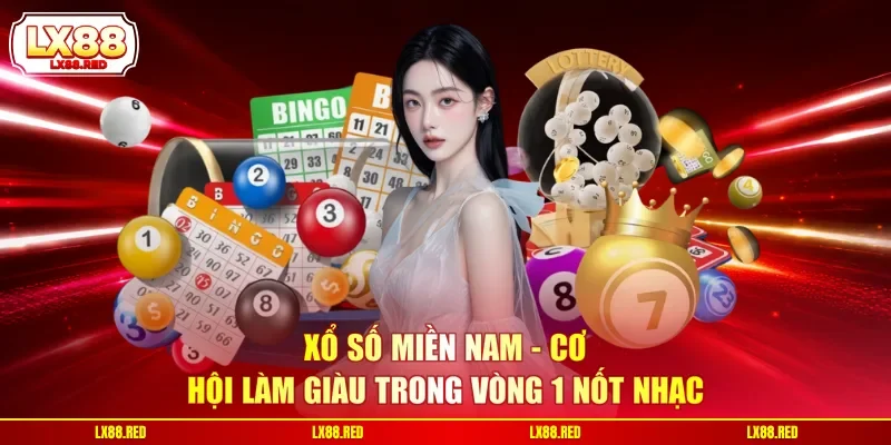 Xổ Số Miền Nam - Cơ Hội Làm Giàu Trong Vòng 1 Nốt Nhạc